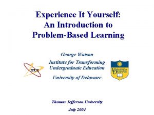 Experience It Yourself An Introduction to ProblemBased Learning