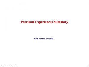 Practical Experiences Summary Ruth Pordes Fermilab 1212022 R
