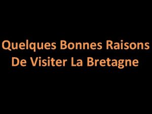 Quelques Bonnes Raisons De Visiter La Bretagne La