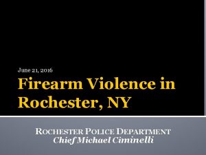 June 21 2016 Firearm Violence in Rochester NY