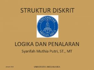 STRUKTUR DISKRIT LOGIKA DAN PENALARAN Syarifah Muthia Putri