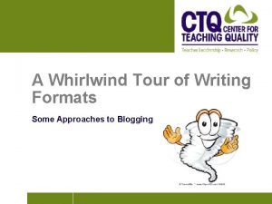 A Whirlwind Tour of Writing Formats Some Approaches