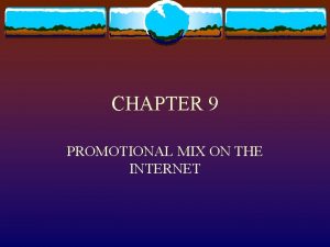 CHAPTER 9 PROMOTIONAL MIX ON THE INTERNET Chapter