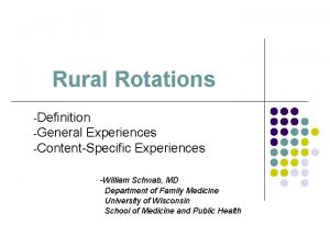 Rural Rotations Definition General Experiences ContentSpecific Experiences William