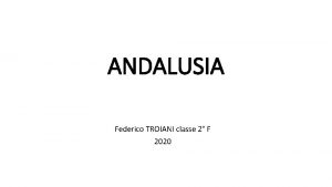 ANDALUSIA Federico TROIANI classe 2 F 2020 LAndalusia