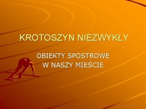 KROTOSZYN NIEZWYKY OBIEKTY SPOSTROWE W NASZY MIECIE Hala