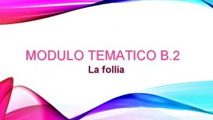 MODULO TEMATICO B 2 La follia ALDA MERINI