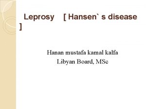 Leprosy Hansen s disease Hanan mustafa kamal kalfa