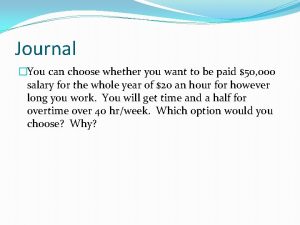 Journal You can choose whether you want to