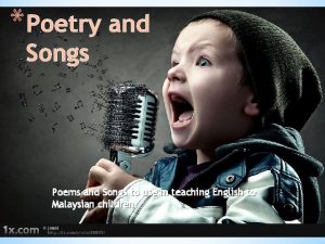 Poetry and Songs Poems and Songs to use