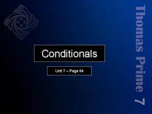 Conditionals Unit 7 Page 64 7 Conditionals Unit