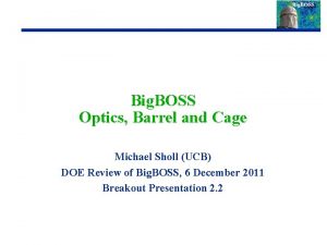 Big BOSS Optics Barrel and Cage Michael Sholl