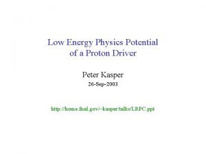 Low Energy Physics Potential of a Proton Driver