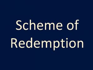 Scheme of Redemption Goals of Our Study To