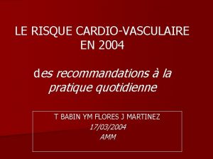 LE RISQUE CARDIOVASCULAIRE EN 2004 des recommandations la