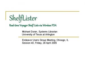 Shelf Lister Realtime Voyager Shelf Lists via Wireless