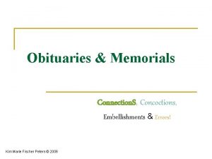 Obituaries Memorials Connection S Concoctions Embellishments Errors Kim