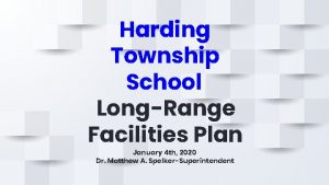 Harding Township School LongRange Facilities Plan January 4