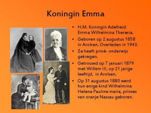 Koningin Emma H M Koningin Adelheid Emma Wilhelmina