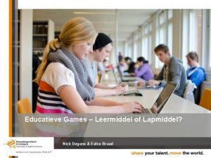 Educatieve Games Leermiddel of Lapmiddel Nick Degens Eelco