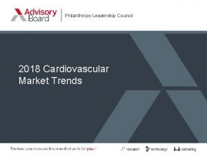 Philanthropy Leadership Council 2018 Cardiovascular Market Trends 2