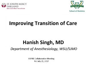 Improving Transition of Care Hanish Singh MD Department