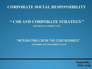 CORPORATE SOCIAL RESPONSIBILITY CSR AND CORPORATE STRATEGY THEORETICAL