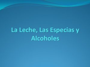 La Leche Las Especias y Alcoholes LA LECHE