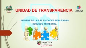 UNIDAD DE TRANSPARENCIA INFORME DE LAS ACTIVIDADES REALIZADAS