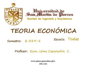 Facultad de Ingeniera y Arquitectura TEORIA ECONMICA Semestre