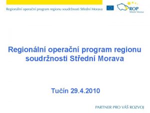 Regionln operan program regionu soudrnosti Stedn Morava Tun