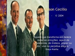 Dr Nelson Cecilio 1930 2004 Aquele que transforma