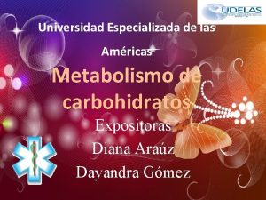 Universidad Especializada de las Amricas Metabolismo de carbohidratos