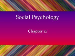 Social Psychology Chapter 12 Overview Bystander Effect Social