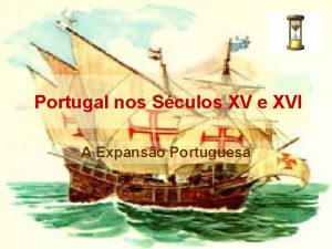 Portugal nos Sculos XV e XVI A Expanso