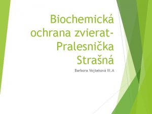 Biochemick ochrana zvierat Pralesnika Stran Barbora Vojtekov III