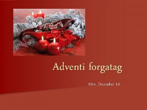 Adventi forgatag 2014 December 19 Kedves dikok Adventi