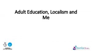 Adult Education Localism and Me Funding for Adult