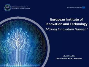 European Institute of Innovation and Technology Making Innovation
