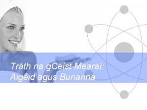 Trth na g Ceist Meara Aigid agus Bunanna