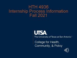 HTH 4936 Internship Process Information Fall 2021 College