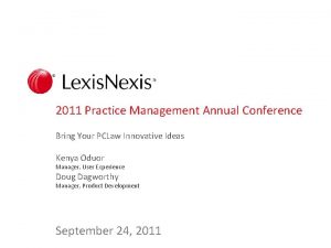 2011 Practice Management Annual Conference Bring Your PCLaw