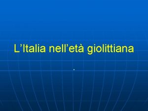 LItalia nellet giolittiana Il doppio volto di Giolitti