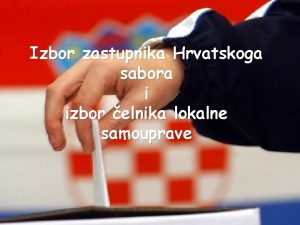 Izbor zastupnika Hrvatskoga sabora i izbor elnika lokalne