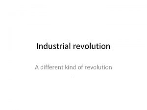Industrial revolution A different kind of revolution Dawn