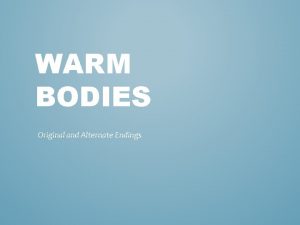 WARM BODIES Original and Alternate Endings ORIGINAL SHOT