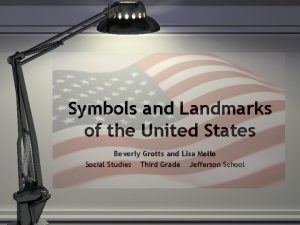 Symbols and Landmarks of the United States Beverly