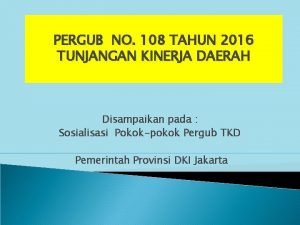 PERGUB NO 108 TAHUN 2016 TUNJANGAN KINERJA DAERAH