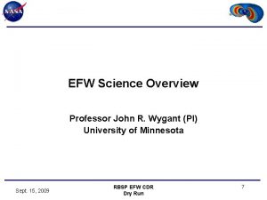 EFW Science Overview Professor John R Wygant PI