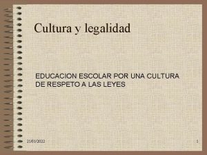 Cultura y legalidad EDUCACION ESCOLAR POR UNA CULTURA